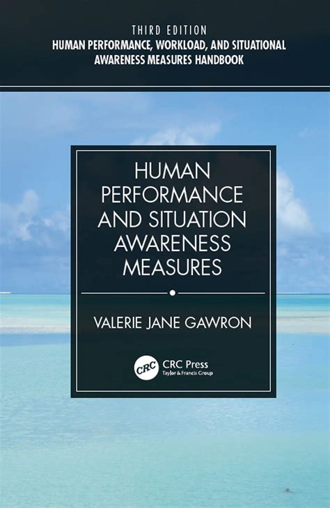Human Performance Workload And Situational Awareness Measures Handbook Third Edition - 2-Volume Set