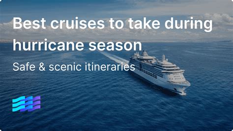 Cruise into Adventure: Unveiling the Ultimate Guide to Hurricane Season for Cruises!