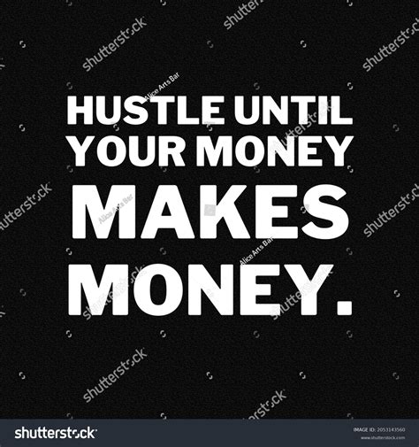 Hustle Money Quotes Tumblr