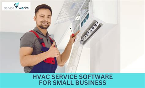 Efficient HVAC Service Software for Small Businesses - Boost Your Company