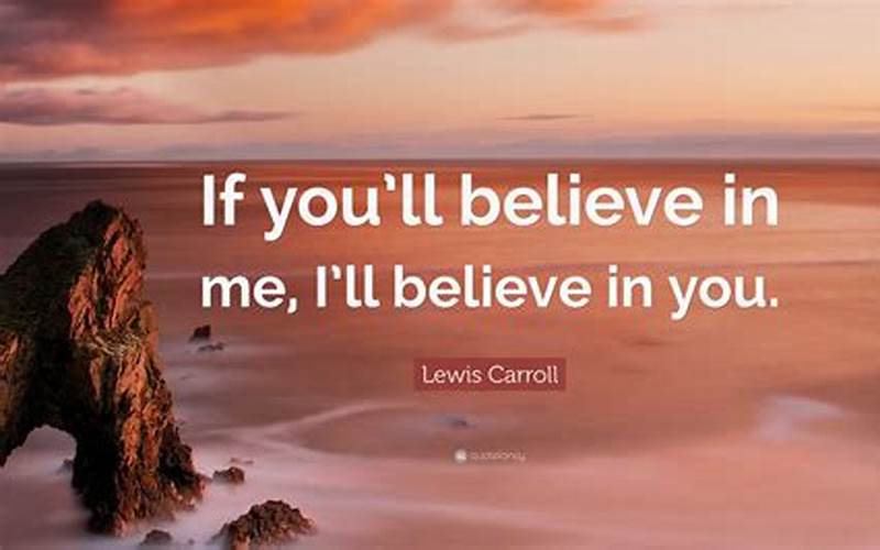 I Believe In You Quote