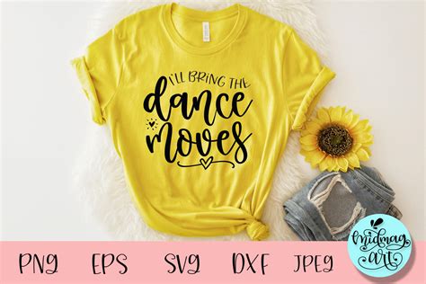 Download I'LL BRING the DANCE MOVES, BAD DECISIONS,... SVG File - SVG Design Images