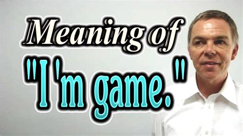 I'M Game Meaning