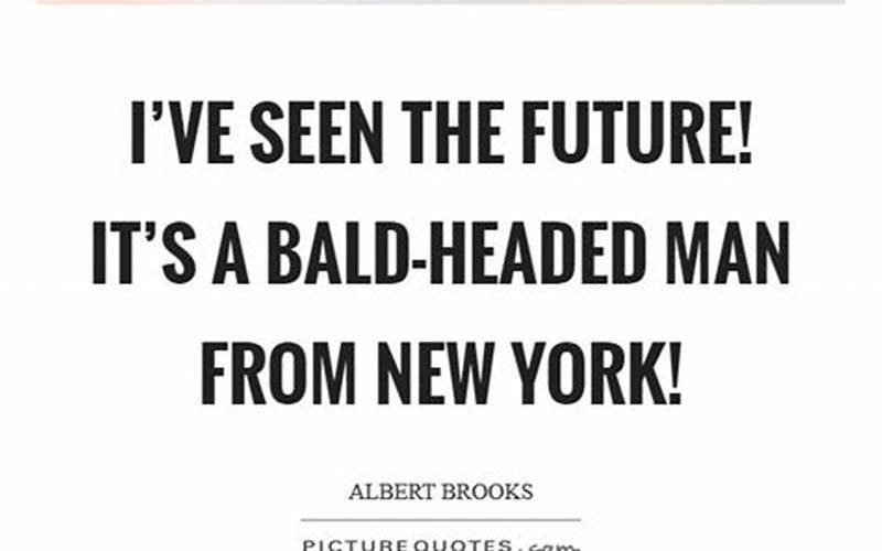 I'Ve Seen The Future, And It'S A Bald-Headed Man From New York