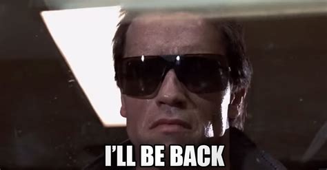 I'll Be Back Movie Quote