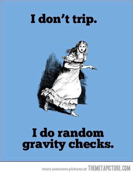 I'm Not Clumsy, I'm Just Performing Random Gravity Checks