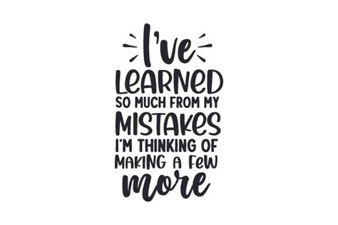 Download I’ve Learned so Much from My Mistakes... SVG File - SVG Design Cricut SVG For Crafts