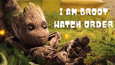 Unveiling the Mystery – The Ultimate I Am Groot Watch Order to Unlock the Secrets of Marvel's Lovable Flora Colossus