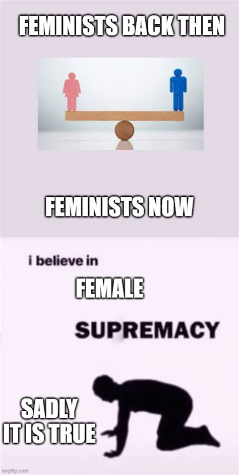 I Believe In Female Supremacy Meme Template