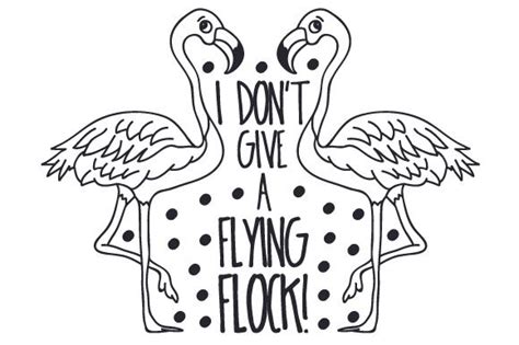 Download I Don't Give a Flying Flock! SVG File - SVG Design for Cricut Machine