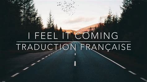I Feel It Coming Traduction