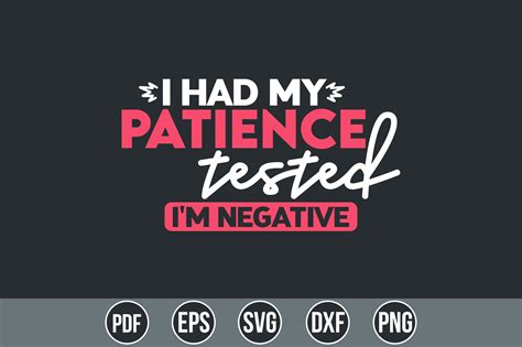 Download I Had My Patience Tested I'm Negative For Crafts