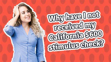 I Have Not Received My California Stimulus Check