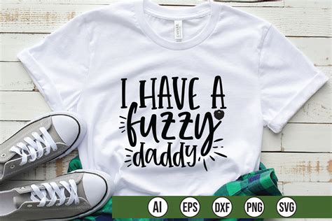 Download I Have a Fuzzy Daddy SVG File - SVG Design Files