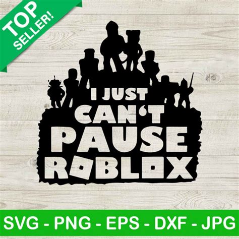 I Just Can\'t Pause Roblox SVG, Roblox Funny SVG, Roblox Game 