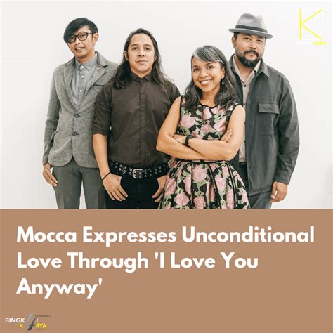 I Love You Anyway Mocca