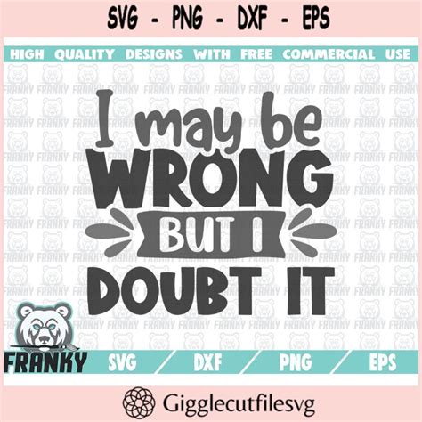 Download I May Be Wrong but I Doubt... DXF Files