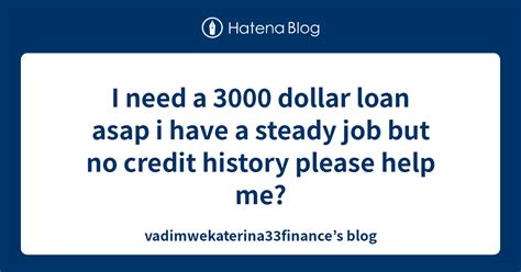 I Need A 3000 Dollar Loan With No Credit