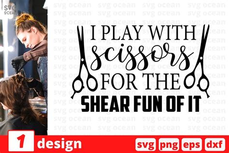 I Play With Scissors For The Shear Fun Of It SVG Cut File