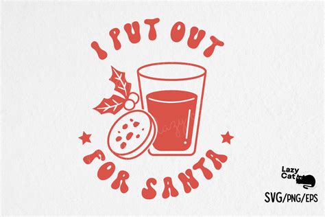 Santa's Secret Gift: Unwrap the Chic 'I Put Out For Santa' SVG with Trendy Designs!
