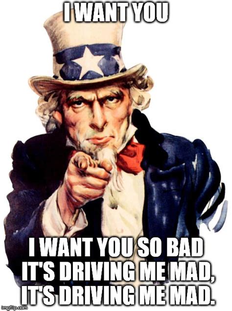 I Want You Bad Meme