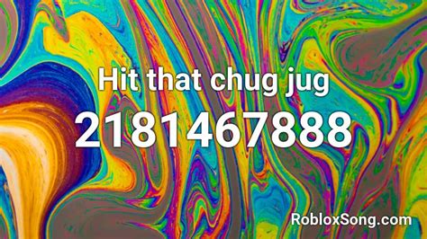 I want to chug jug with you Roblox ID - Roblox music codes