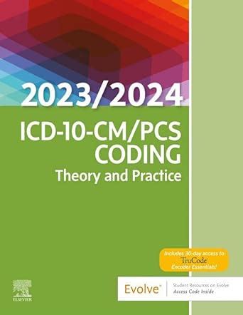 ICD-10-CM/PCS Coding: Theory And Practice 2023/2024 Edition - E-Book Highlights