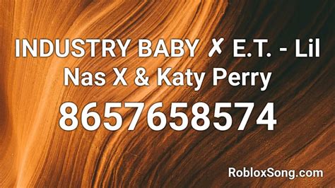 INDUSTRY BABY E.T. - Lil Nas X & Katy Perry Roblox ID - Roblox 