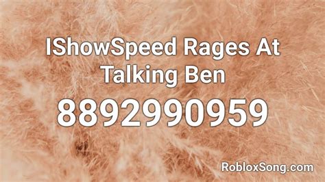 IShowSpeed Rages At Talking Ben - Roblox Song ID - Roblox Music