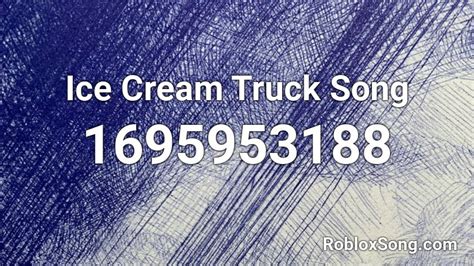 Ice Cream Truck Roblox ID - Roblox music codes