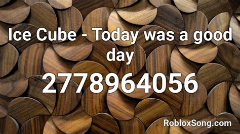 Ice cube - today was a good day Roblox ID - Roblox music codes 