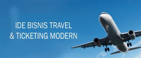 Ide Bisnis Travel Dan Ticketing Modern