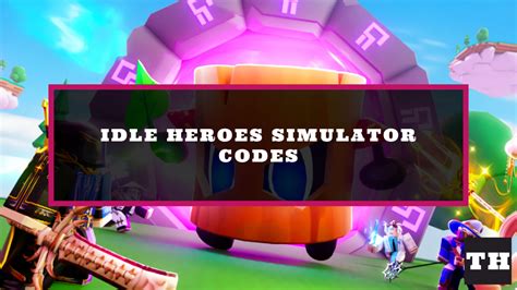 Idle Heroes Simulator Codes - Roblox