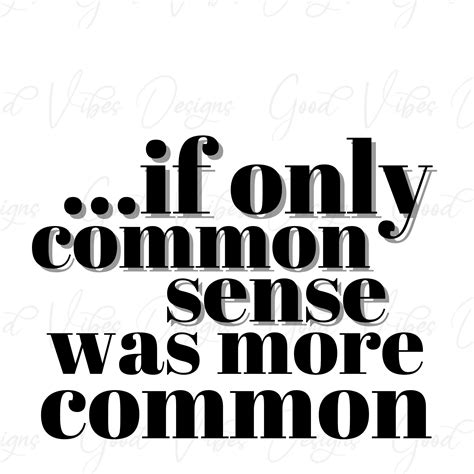 If only common sense were more common