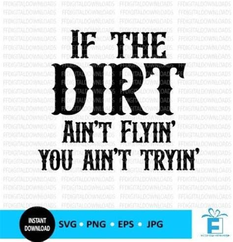 Download If Dirt Ain’t Flying You Ain’t Trying SVG File - SVG Design Files
