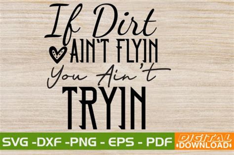 Download If Dirt Ain’t Flying You Ain’t Trying SVG File - SVG Design Silhouette Free PSD Mockups