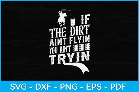 Download If Dirt Ain’t Flying You Ain’t Trying SVG File - SVG Design for Cricut Machine