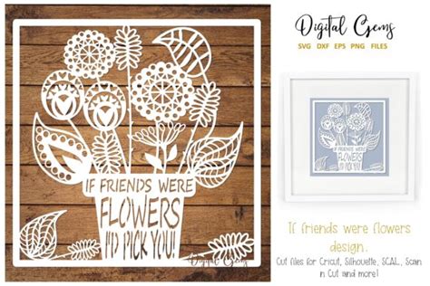 Download If Friends Were Flowers Paper Cut Design For Crafts