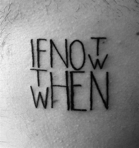 If Not Now Then When Tattoo
