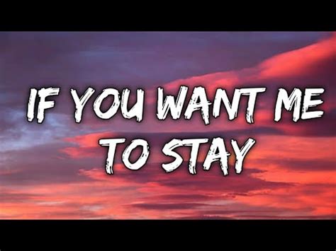 If You Want Me To Stay Lyrics