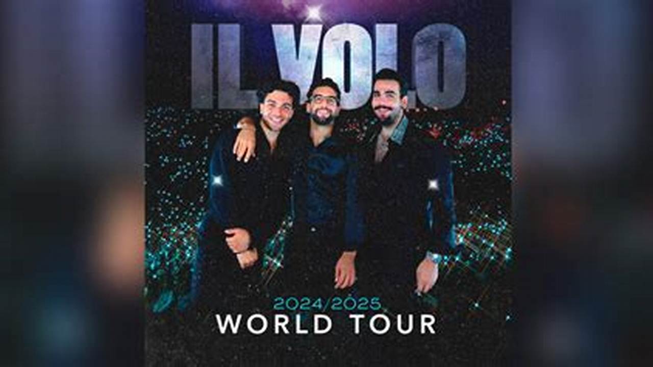Il Volo Concert Dates 2024