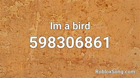 Im a bird Roblox ID