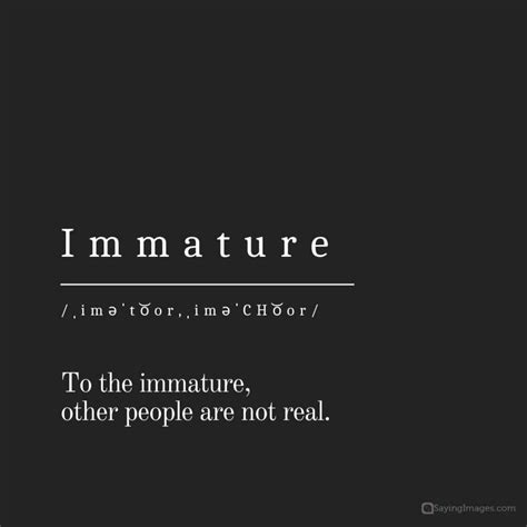 Immature Quotes