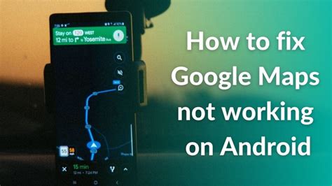 Immediate Steps If Google Maps Is Not Working For You