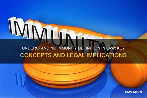 Understanding Immunity in Law: Definition and Understanding