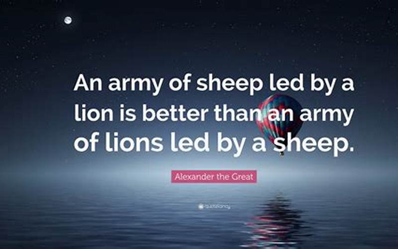 Importance Of Leadership In Army Of Sheep Led By A Lion Quote