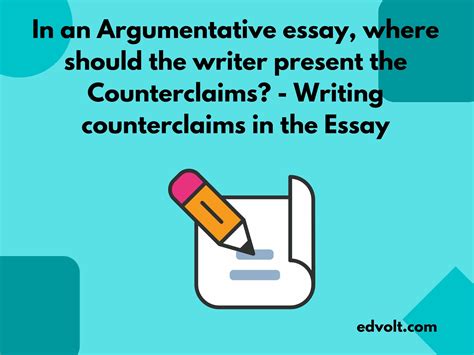 Importance of anticipating counterclaims in argumentative essay