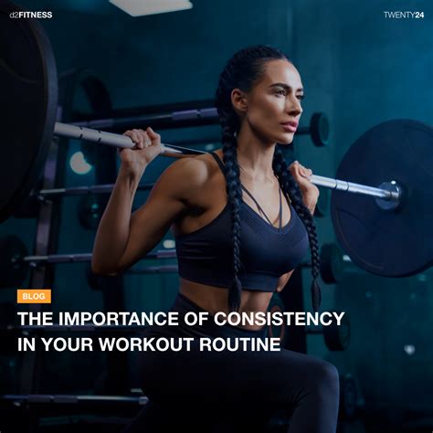 Importance of consistency in workout