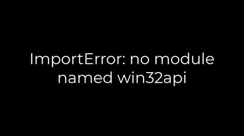 th?q=Importerror: No Module Named Win32api - Fix ImportError: No Module Named Win32api Easily in Python