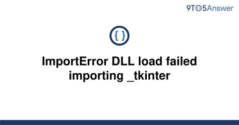 th?q=Importerror Dll Load Failed Importing  tkinter - Fixing ImportError: DLL Load Failed when Importing _tkinter